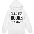 Cats Tea Books Naps Cat Lover Unisex Hoodie Cats Tea Books Naps Cat Lover Unisex Hoodie