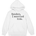 Charlotte Bronte Quote Reader I Married Him Book Lover Unisex Hoodie Charlotte Bronte Quote Reader I Married Him Book Lover Unisex Hoodie
