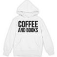 Coffee Book Reader Coffee And Books Unisex Hoodie