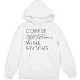 Coffee Wildflowers Wine & Books Unisex Hoodie Coffee Wildflowers Wine & Books Unisex Hoodie