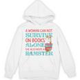 Cute Hamster Reading Book A Woman Can Not Survive On Books Raglan Baseball Tee Unisex Hoodie Cute Hamster Reading Book A Woman Can Not Survive On Books Raglan Baseball Tee Unisex Hoodie