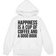 Happiness Is A Cup Of Coffee And A Good Book Reading Unisex Hoodie Happiness Is A Cup Of Coffee And A Good Book Reading Unisex Hoodie