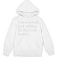 Introverted But Willing To Discuss Books Book Quote Premium Unisex Hoodie