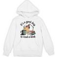 It's A Good Day To Read A Book Unisex Hoodie