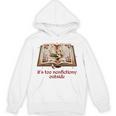 It’s Too Nonfictiony Outside Fantasy Fictional Book Lover Unisex Hoodie It’s Too Nonfictiony Outside Fantasy Fictional Book Lover Unisex Hoodie