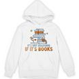 It's Not Hoarding If Its Books Book Lover Bookworm Unisex Hoodie