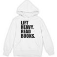 Lift Heavy Read Books Gym Apparel Weightlifters And Readers Unisex Hoodie