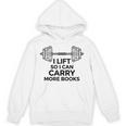 I Lift So I Can Carry More Books Gym Reader Unisex Hoodie