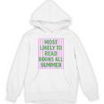 Most Likely To Read Books All Summer Teacher Last Day Unisex Hoodie Most Likely To Read Books All Summer Teacher Last Day Unisex Hoodie