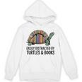 I Love Turtles Easily Distracted By Turtles And Books Nerds Unisex Hoodie I Love Turtles Easily Distracted By Turtles And Books Nerds Unisex Hoodie