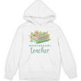 Montessori Teacher Books Sunflowers School Education Learn Unisex Hoodie