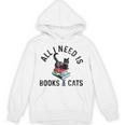 All Need Is Books & Cats Book Reader And Kittens Art Unisex Hoodie