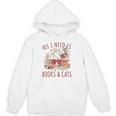 All I Need Is Books And Cats Valentines Day Reading Bookworm Unisex Hoodie