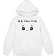 No Baseball Today Minimalist Sad Face Baseball Lover Unisex Hoodie