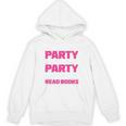 I Like To Party And By Party I Mean Read Books Book Reading Unisex Hoodie