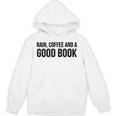 Rain Coffee And A Good Book Reading Lover Unisex Hoodie Rain Coffee And A Good Book Reading Lover Unisex Hoodie