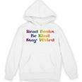 Read Books Be Kind Stay Weird Book Lover Rainbow Unisex Hoodie Read Books Be Kind Stay Weird Book Lover Rainbow Unisex Hoodie