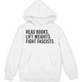 Read Books Lift Weights Fight Fascists Reading Activism Unisex Hoodie Read Books Lift Weights Fight Fascists Reading Activism Unisex Hoodie