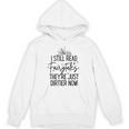 I Still Read Fairytales They'Re Just Dirtier Now Book Worm Unisex Hoodie I Still Read Fairytales They'Re Just Dirtier Now Book Worm Unisex Hoodie
