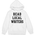 Read Local Author Support Independent Writers Indie Books Unisex Hoodie Read Local Author Support Independent Writers Indie Books Unisex Hoodie