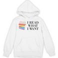 I Read What I Want Book Lovers Readers Unisex Hoodie