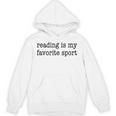 Reading Is My Favorite Sport Bookish Book Reader Unisex Hoodie Reading Is My Favorite Sport Bookish Book Reader Unisex Hoodie