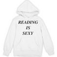 Reading Is Sexy Bookish Y2K Smart Hot Girl Book Lover Unisex Hoodie Reading Is Sexy Bookish Y2K Smart Hot Girl Book Lover Unisex Hoodie
