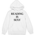 Reading Is Sexy Literary Reading Book Humor Unisex Hoodie Reading Is Sexy Literary Reading Book Humor Unisex Hoodie