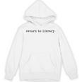 Return To Library Literary Book Lover Saying Unisex Hoodie