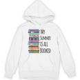 My Summer Is All Booked Book Reading Bookworm Men Women Girls Kids Unisex Hoodie My Summer Is All Booked Book Reading Bookworm Men Women Girls Kids Unisex Hoodie