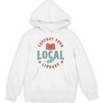 Support Your Local Library Book Lover Reader Bookworm Unisex Hoodie