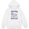 Tired Moms Book Club Coffee Chaos And Chapters Reader Unisex Hoodie