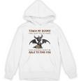 Touch My Books I Will Slap You So Hard Even Google Dragon Unisex Hoodie Touch My Books I Will Slap You So Hard Even Google Dragon Unisex Hoodie