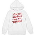 Valentine Bookish Love Quote Forget Flowers Buy Me Books Premium Tri-Blend Unisex Hoodie