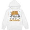 MY WEEKEND IS ALL BOOKED Reading Books Reader Meme Unisex Hoodie