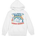 Y'All Need To Read More Books Book Lover Retro Reading Unisex Hoodie Y'All Need To Read More Books Book Lover Retro Reading Unisex Hoodie