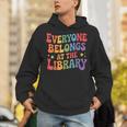 Everyone Belongs At The Library Book Lovers Reading Advocacy Unisex Hoodie