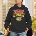 Groovy Read Books Be Kind Stay Weird Bookish Quote Unisex Hoodie