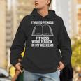 I’m Into Fitness Whole Book In My Weekend Reading Unisex Hoodie