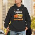 I'm Thankful For Books Lover Reading Pumpkin Thanksgiving Unisex Hoodie I'm Thankful For Books Lover Reading Pumpkin Thanksgiving Unisex Hoodie