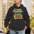 It's Not Hoarding If It's Comic Books Comic Book Reader Unisex Hoodie It's Not Hoarding If It's Comic Books Comic Book Reader Unisex Hoodie