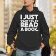 I JUST WANT YOU TO READ A BOOK Unisex Hoodie I JUST WANT YOU TO READ A BOOK Unisex Hoodie