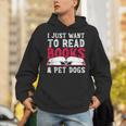 I Just Want To Read Books And Pet Dogs Cute Animal Reading Unisex Hoodie I Just Want To Read Books And Pet Dogs Cute Animal Reading Unisex Hoodie