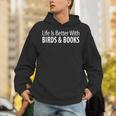 Life Is Better With Birds & Books Unisex Hoodie