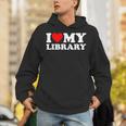 I Love My Library Heart For Book Lovers Readers Librarian Unisex Hoodie I Love My Library Heart For Book Lovers Readers Librarian Unisex Hoodie