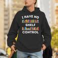 I Have No Shelf Control Book Lover Pun Reading Humor Unisex Hoodie I Have No Shelf Control Book Lover Pun Reading Humor Unisex Hoodie