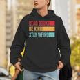 Read Books Be Kind Stay Weird Bookish Nerd Worm Lover Unisex Hoodie