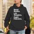 Read Books Lift Weights Fight Fascists Bookish Quote Unisex Hoodie
