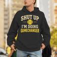 Shut Up I'm Doing Gamechanger Baseball Softball Cheer Unisex Hoodie Shut Up I'm Doing Gamechanger Baseball Softball Cheer Unisex Hoodie