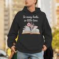 So Many Books Little Time Loves To Read Books Bookworm Unisex Hoodie